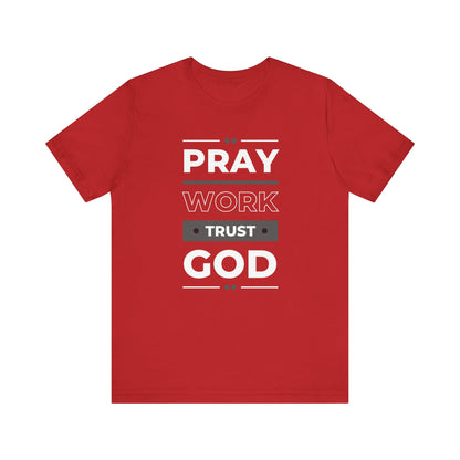Pray Work Trust God Christian Tee